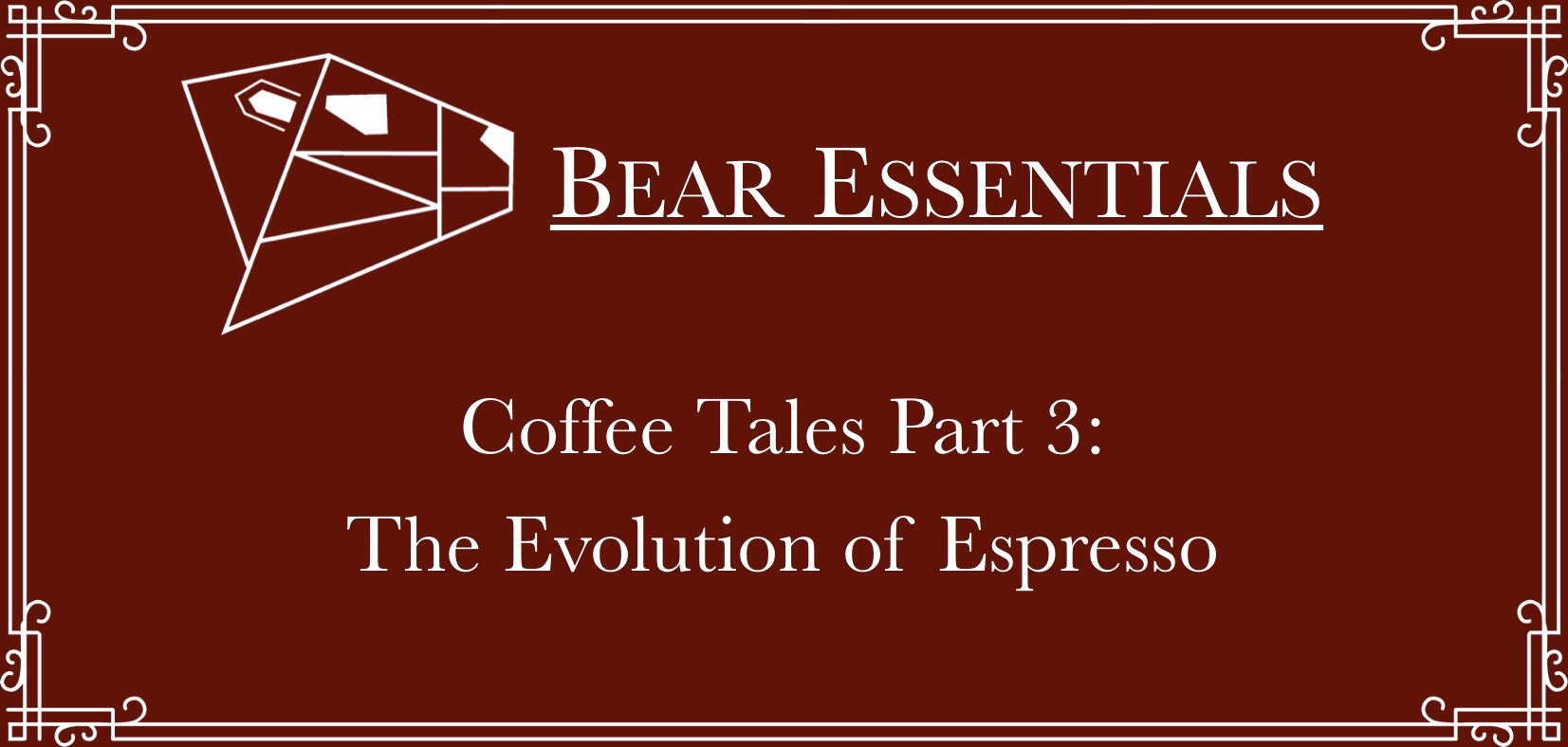 Coffee Tales Part 3: The Evolution of Espresso – Bear Essentials Coffee